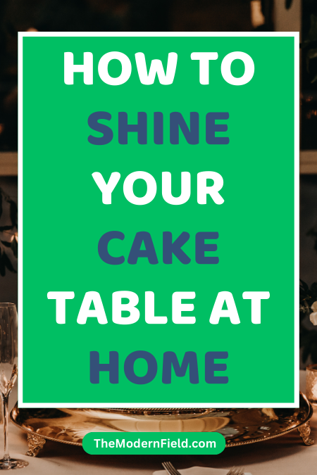 how to shine your cake table at home