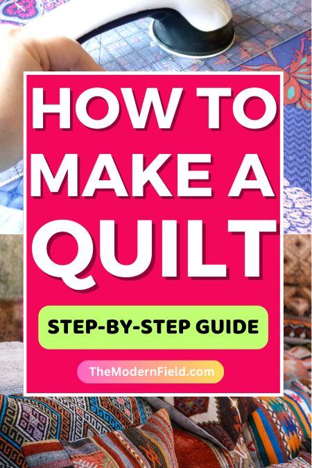 How to Make a Quilt: Step-by-Step Guide