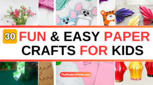 30 Fun & Easy Paper Crafts For Kids - The Modern Field
