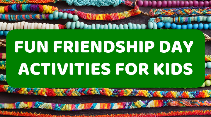 Fun Friendship Day Activities For Kids